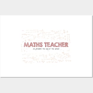 Maths Teacher (no problem too big or too small) Posters and Art